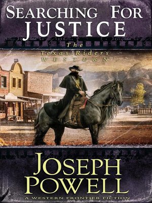 cover image of Searching for Justice (The Texas Riders Western #9) (A Western Frontier Fiction)